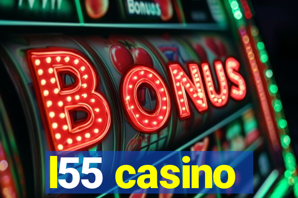 l55 casino