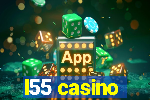 l55 casino