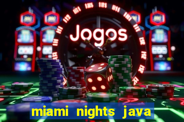 miami nights java pt-br 320x240