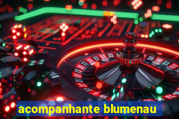 acompanhante blumenau