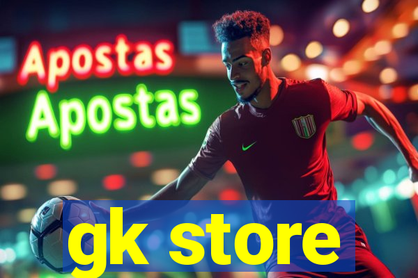 gk store