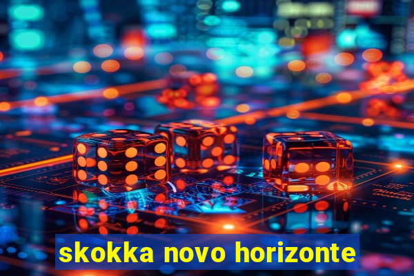 skokka novo horizonte