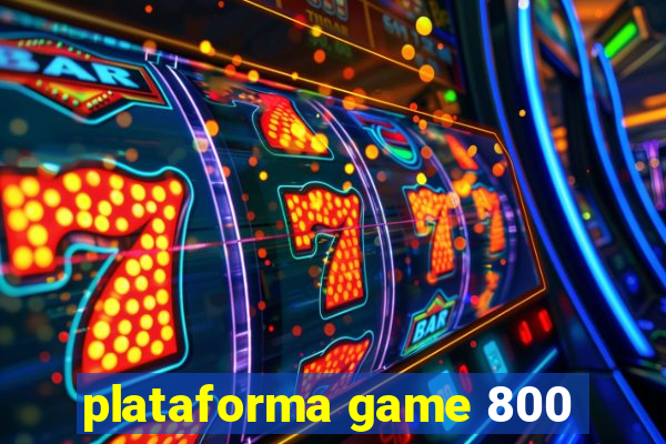 plataforma game 800