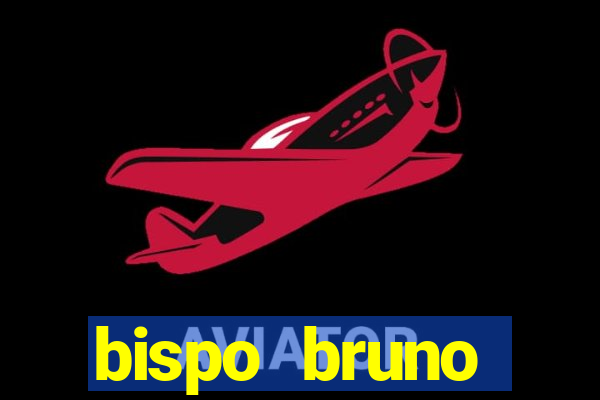 bispo bruno leonardo fortuna