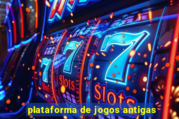 plataforma de jogos antigas