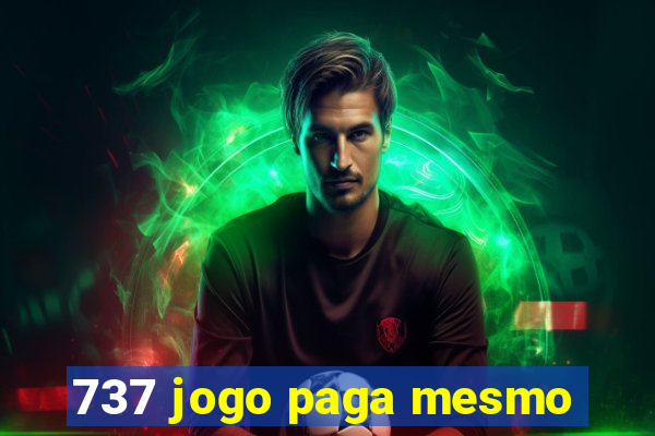 737 jogo paga mesmo