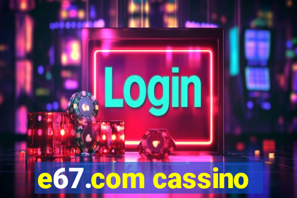 e67.com cassino