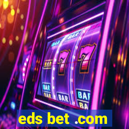 eds bet .com