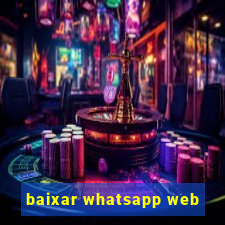 baixar whatsapp web