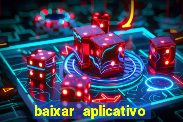 baixar aplicativo de jogos para ganhar dinheiro