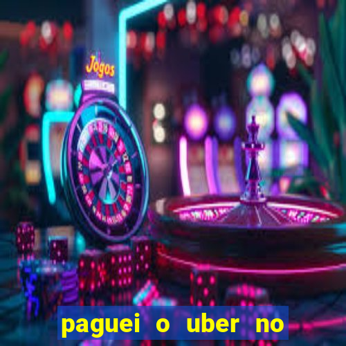 paguei o uber no pix e nao encontrou motorista