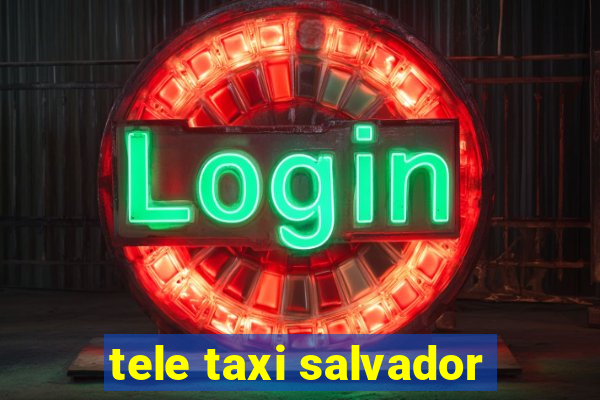 tele taxi salvador