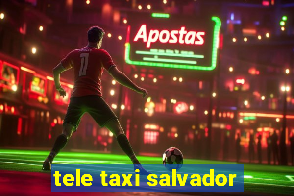 tele taxi salvador