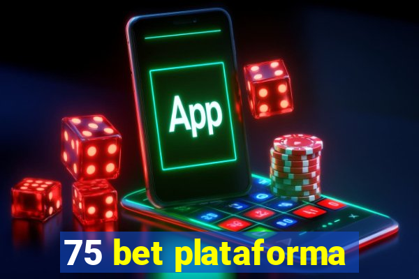 75 bet plataforma