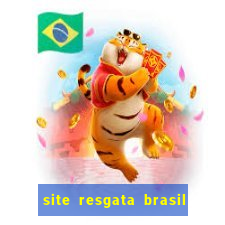 site resgata brasil é confiável