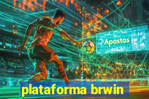 plataforma brwin