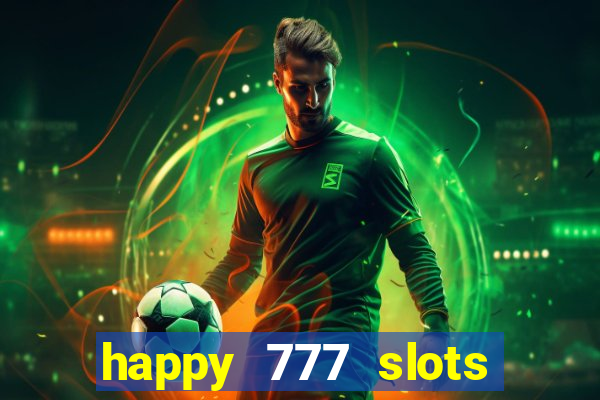 happy 777 slots paga mesmo