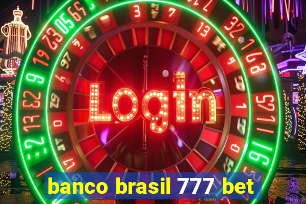 banco brasil 777 bet