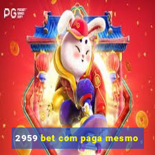 2959 bet com paga mesmo