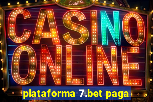 plataforma 7.bet paga