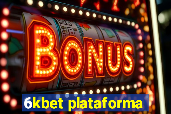 6kbet plataforma