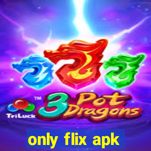 only flix apk