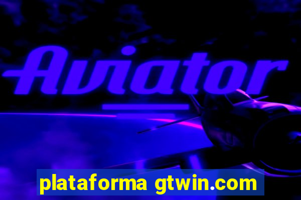 plataforma gtwin.com