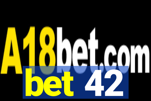 bet 42