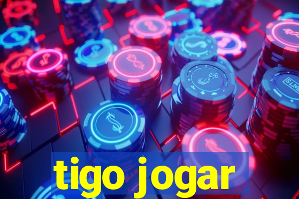 tigo jogar