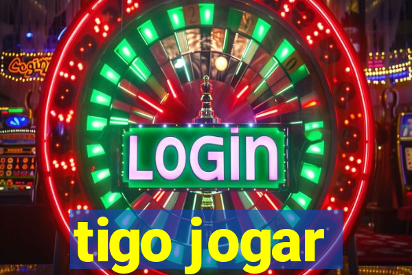 tigo jogar