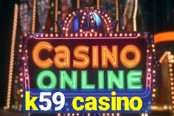 k59 casino