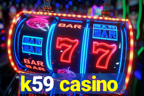 k59 casino