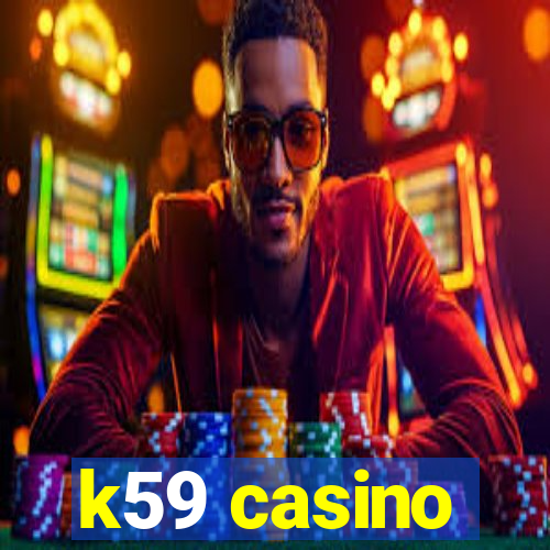 k59 casino