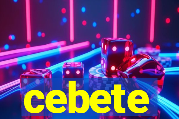 cebete