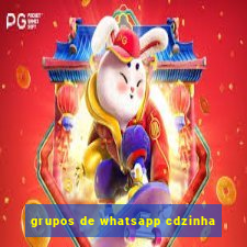 grupos de whatsapp cdzinha