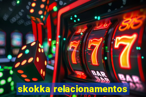 skokka relacionamentos