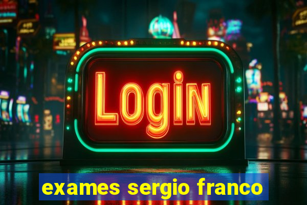 exames sergio franco