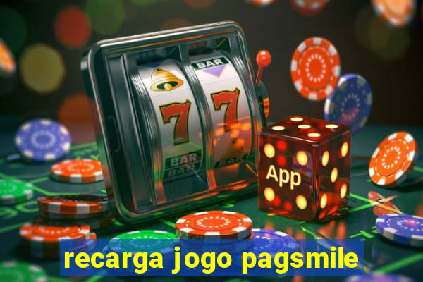 recarga jogo pagsmile