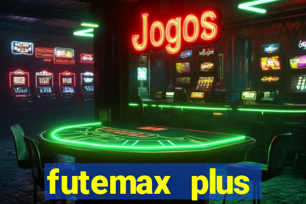 futemax plus futebol ao vivo