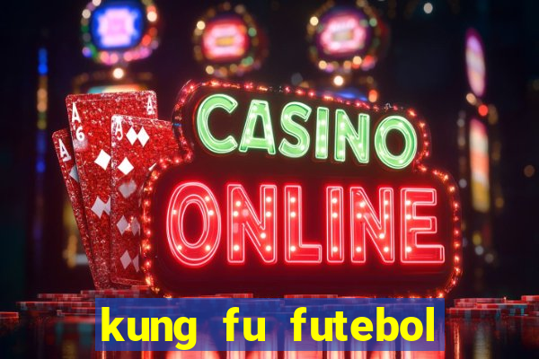 kung fu futebol clube download dublado