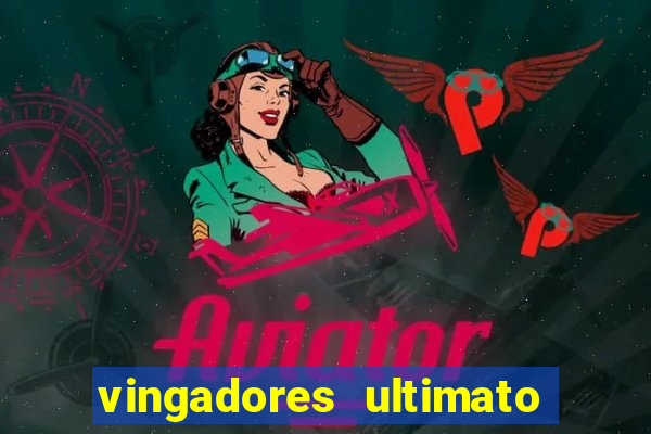 vingadores ultimato filme completo dublado google drive