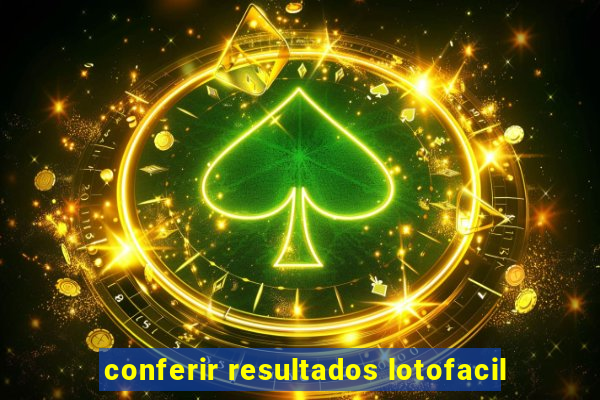 conferir resultados lotofacil