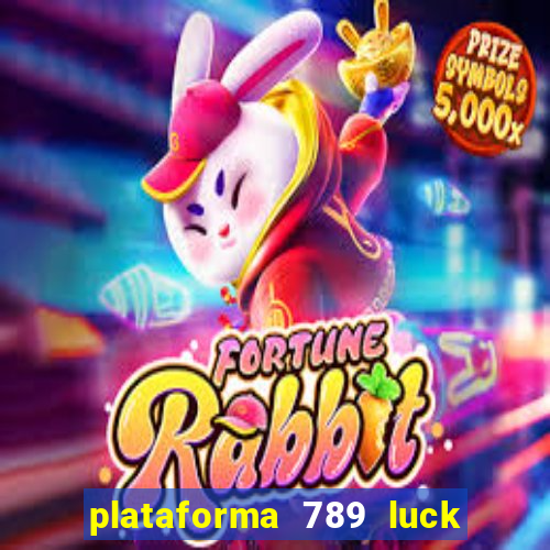 plataforma 789 luck é confiável