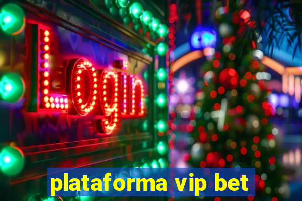 plataforma vip bet