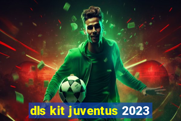 dls kit juventus 2023