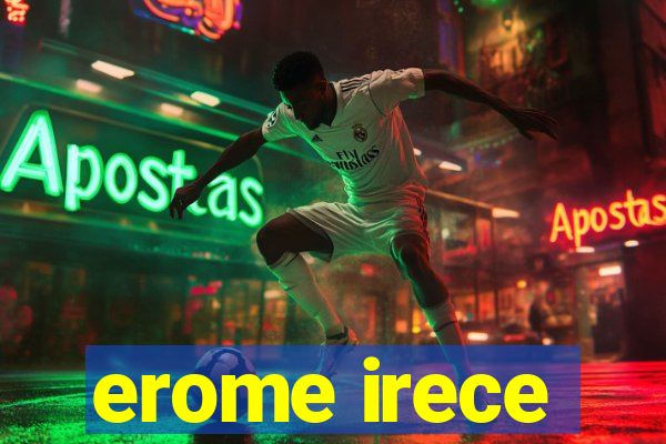 erome irece