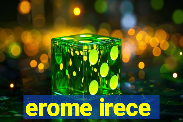 erome irece