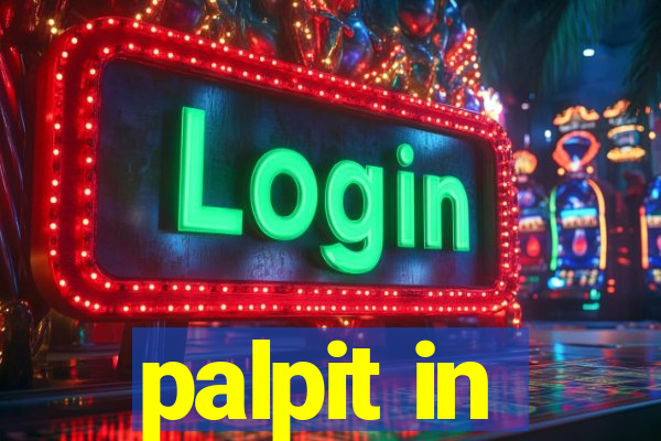 palpit in