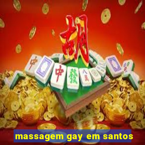 massagem gay em santos