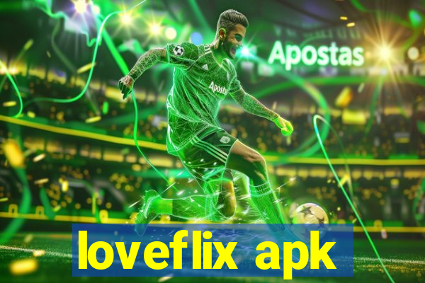 loveflix apk